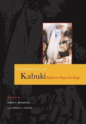 Masterpieces of Kabuki eighteen plays on stage: Eighteen Plays on Stage - cover