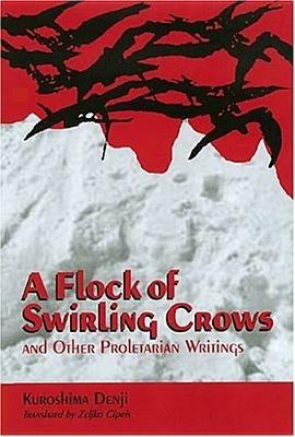 A Flock of Swirling Crows: And Other Proletarian Writings - Kuroshima Denji - cover