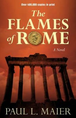 Flames of Rome - A Novel - Paul L. Maier - cover