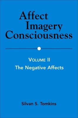Affect Imagery Consciousness, Volume II: The Negative Effects - Silvan S. Tomkins - cover