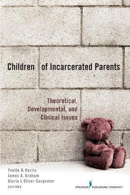 Children of Incarcerated Parents: Theoretical, Developmental, and Clinical Issues - cover