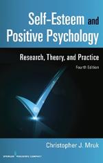 Self-Esteem and Positive Psychology: Research, Theory, and Practice