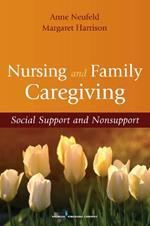 Nursing and Family Caregiving: Social Support and Nonsupport