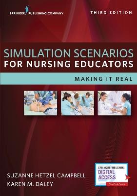 Simulation Scenarios for Nursing Educators: Making it Real - Suzanne Hetzel Campbell,Karen M. Daley - cover