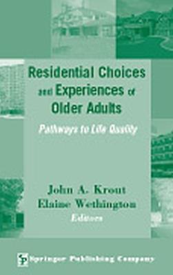 Residential Choices and Experiences of Older Adults: Pathways to Life Quality - cover