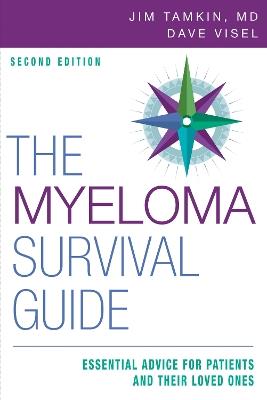 The Myeloma Survival Guide: Essential Advice for Patients and Their Loved Ones - Jim Tamkin,Dave Visel - cover