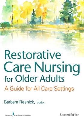 Restorative Care Nursing for Older Adults: A Guide For All Care Settings, Second Edition - cover