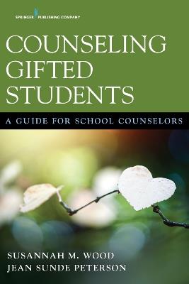 Counseling Gifted Students: A Guide for School Counselors - cover