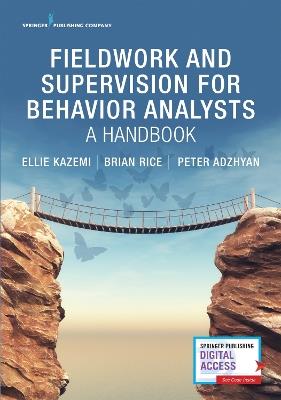 Fieldwork and Supervision for Behavior Analysts: A Handbook - Ellie Kazemi,Brian Rice,Peter Adzhyan - cover