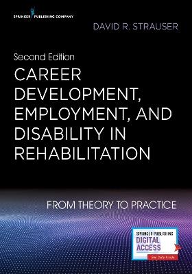 Career Development, Employment, and Disability in Rehabilitation: From Theory to Practice - David R. Strauser - cover