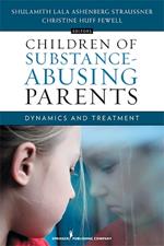 Children of Substance-Abusing Parents: Dynamics and Treatment