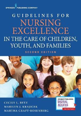 Guidelines for Nursing Excellence in the Care of Children, Youth, and Families - Cecily Betz,Marilyn Krajicek - cover