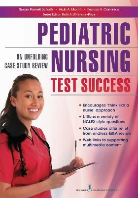 Pediatric Nursing Test Success: An Unfolding Case Study Review - Susan Parnell Scholtz,Vicki Martin,Francis Cornelius - cover