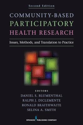 Community-Based Participatory Research: Issues, Methods, and Translation to Practice - cover