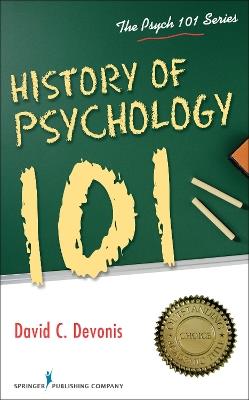 History of Psychology 101 - David C. Devonis - cover