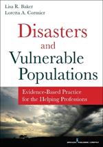 Disasters and Vulnerable Populations: Evidence-Based Practice for the Helping Professions