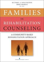 Families in Rehabilitation Counseling: A Community-Based Rehabilitation Approach