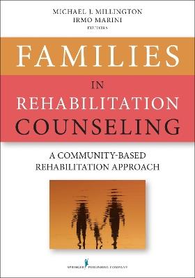 Families in Rehabilitation Counseling: A Community-Based Rehabilitation Approach - cover