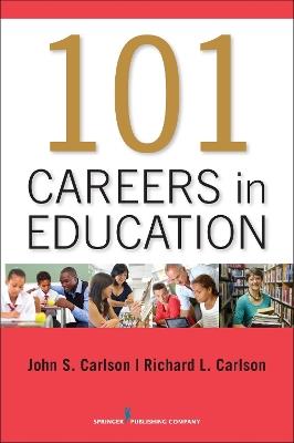 101 Careers in Education - John Carlson,Richard Carlson - cover