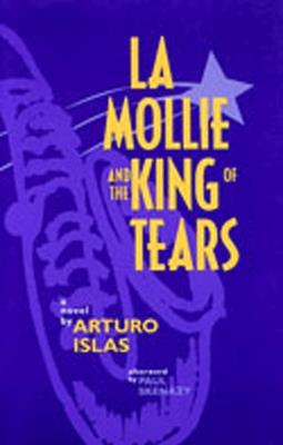 La Mollie and the King of Tears: A Novel - Arturo Islas,Paul Skenazy - cover
