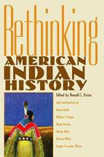 Rethinking American Indian History: Analysis, Methodology and Historiography