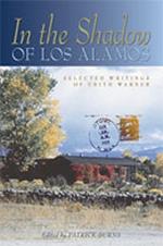 In the Shadow of Los Alamos: Selected Writings of Edith Warner