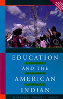 Education and the American Indian: The Road to Self-determination Since 1928 - Margaret Connell Szasz - cover