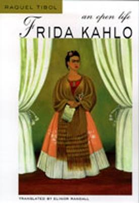 Frida Kahlo: An Open Life - Raquel Tibol - cover