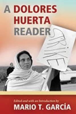 A Dolores Huerta Reader - cover