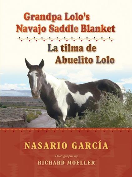 Grandpa Lolo's Navajo Saddle Blanket - Nasario García,Richard Moeller - ebook