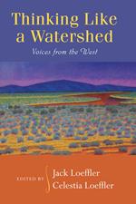 Thinking Like a Watershed: Voices from the West