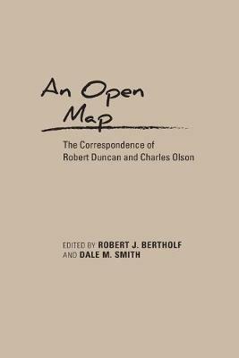 An Open Map: The Correspondence of Robert Duncan and Charles Olson - cover