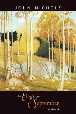 An Elegy for September: A Novel - John Nichols - cover