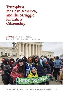 Trumpism, Mexican America, and the Struggle for Latinx Citizenship - cover