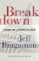 Breakdown: Lessons for a Congress in Crisis - Jeff Bingaman,Norman J. Ornstein - cover