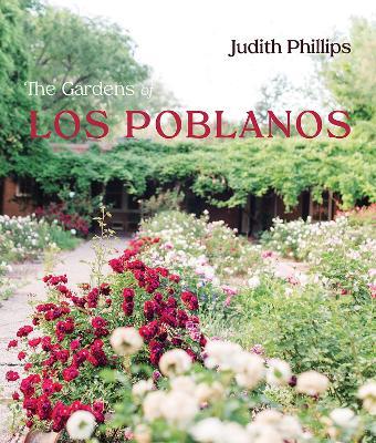 The Gardens of Los Poblanos - Judith Phillips - cover