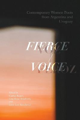 Fierce Voice / Voz feroz: Contemporary Women Poets from Argentina and Uruguay - cover