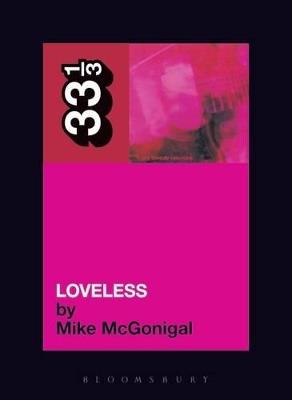 My Bloody Valentine's Loveless - Mike McGonigal - cover