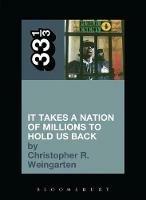 Public Enemy's It Takes a Nation of Millions to Hold Us Back - Christopher R. Weingarten - cover