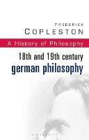 History of Philosophy Volume 7: 18th and 19th Century German Philosophy - Frederick Copleston - cover