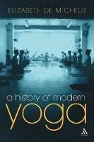 A History of Modern Yoga: Patanjali and Western Esotericism - Elizabeth De Michelis - cover