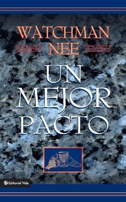 Un Mejor Pacto - Watchman Nee - cover