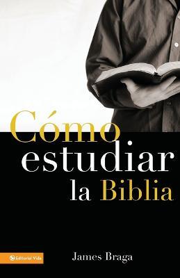 Como Estudiar La Biblia - James Braga - cover