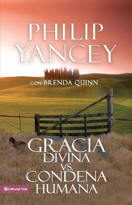 Gracia Divina vs. Condena Humana - Philip Yancey - cover