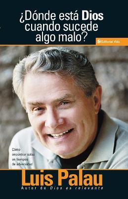 Donde Esta Dios Cuando Sucenden Cosas Malas? - Luis Palau - cover