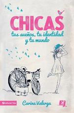 CHICAS, tus suenos, tu identidad y tu mundo Softcover Girls, your dreams, your identity and your world