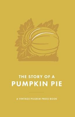 The Story of a Pumpkin Pie - William Eleazar Barton - cover