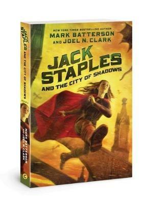 Jack Staples and the City of Shadows, 2 - Mark Batterson,Joel N Clark - cover