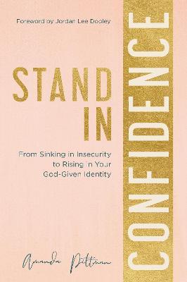 Stand in Confidence: From Sinking in Insecurity to Rising in Your God-Given Identity - Amanda Pittman - cover
