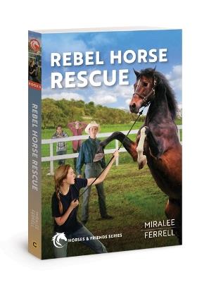Rebel Horse Rescue: Volume 5 - Miralee Ferrell - cover